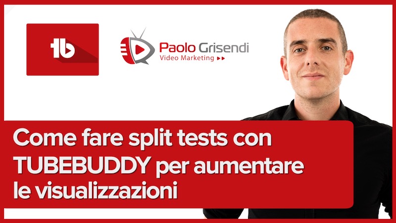 Come condurre A/B test con Tubebuddy per aumentare le visualizzazioni